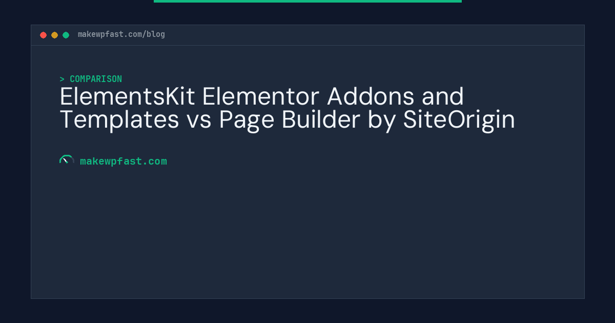ElementsKit Elementor Addons and Templates vs Page Builder by SiteOrigin - MakeWPFast