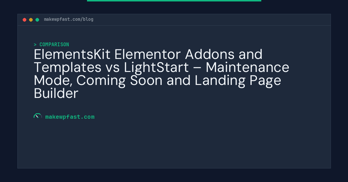 ElementsKit Elementor Addons and Templates vs LightStart – Maintenance Mode, Coming Soon and Landing Page Builder - MakeWPFast