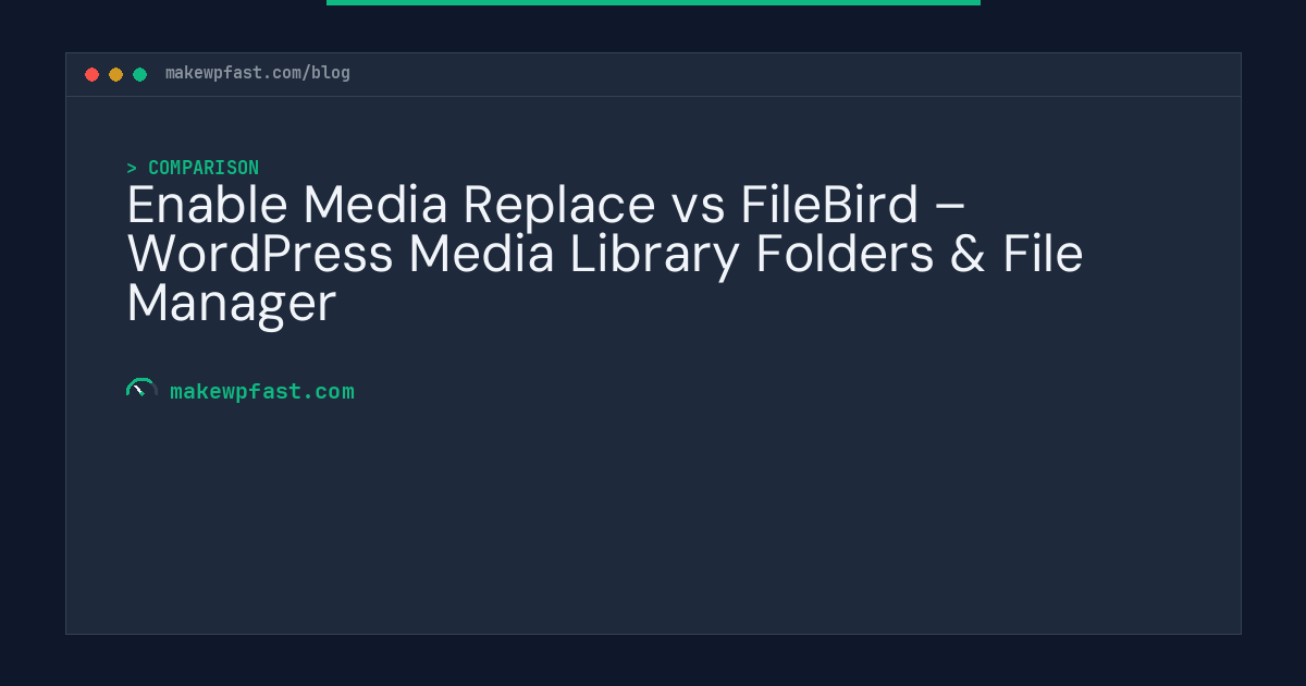Enable Media Replace vs FileBird – WordPress Media Library Folders & File Manager - MakeWPFast