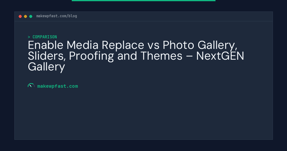 Enable Media Replace vs Photo Gallery, Sliders, Proofing and Themes – NextGEN Gallery - MakeWPFast