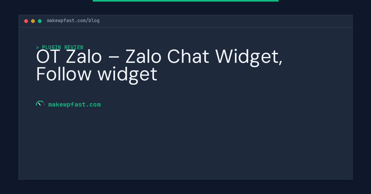 OT Zalo – Zalo Chat Widget, Follow widget - MakeWPFast