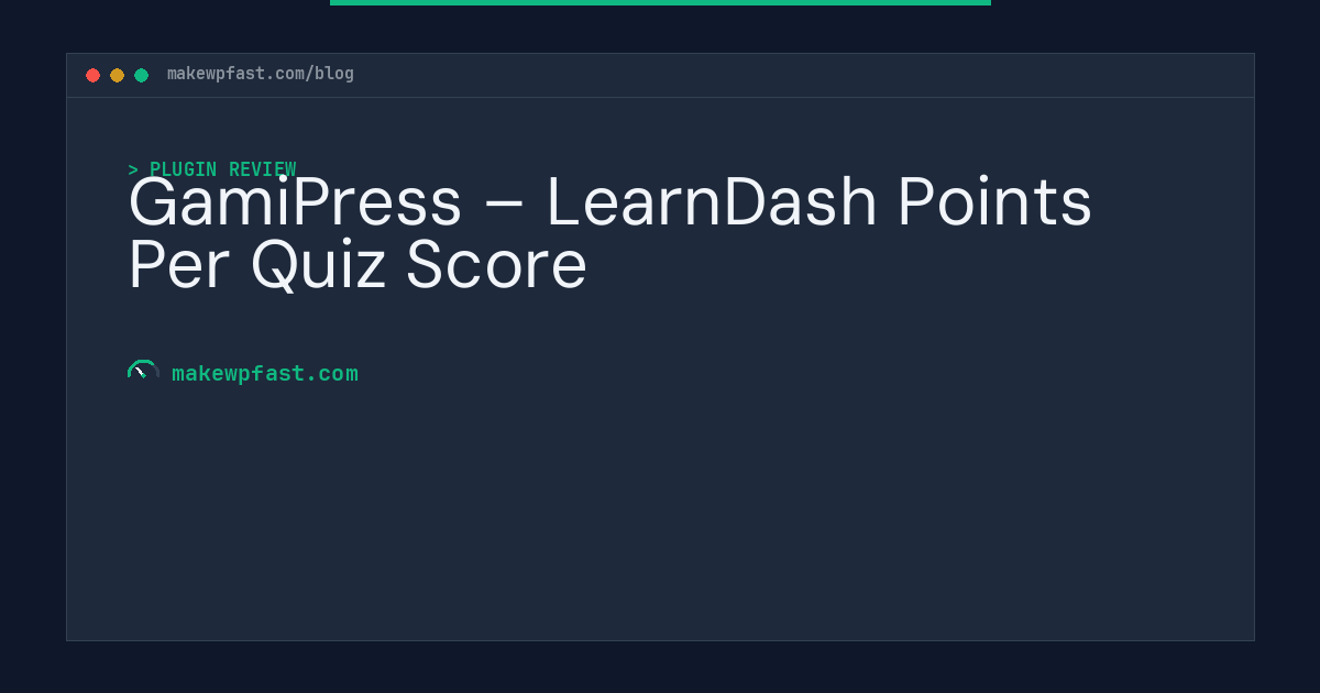 GamiPress – LearnDash Points Per Quiz Score - MakeWPFast