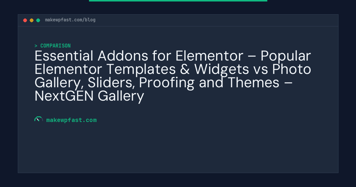 Essential Addons for Elementor – Popular Elementor Templates & Widgets vs Photo Gallery, Sliders, Proofing and Themes – NextGEN Gallery - MakeWPFast