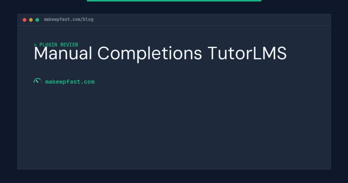 Manual Completions TutorLMS - MakeWPFast