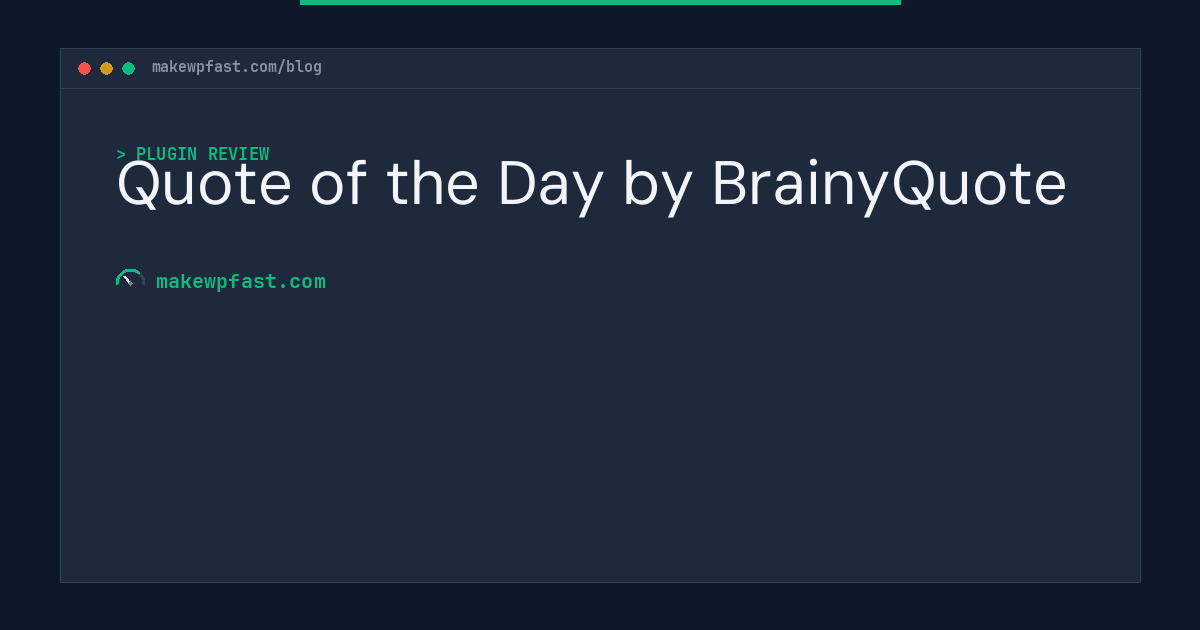 Quote of the Day by BrainyQuote - MakeWPFast