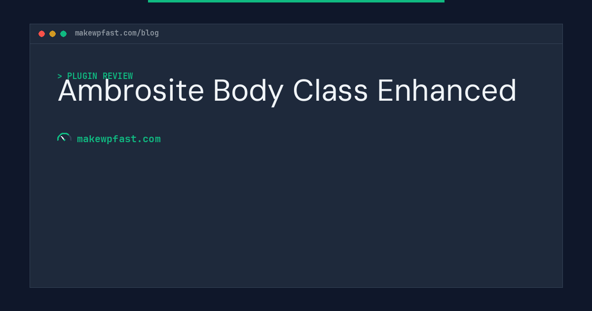 Ambrosite Body Class Enhanced - MakeWPFast