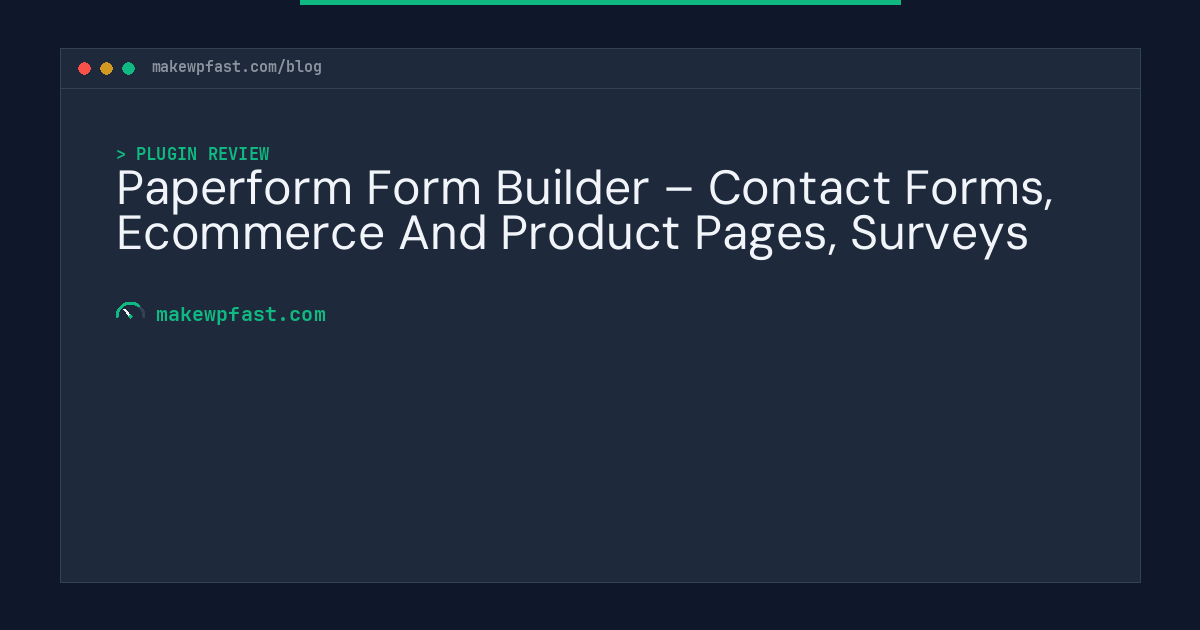 Paperform Form Builder – Contact Forms, Ecommerce And Product Pages, Surveys - MakeWPFast