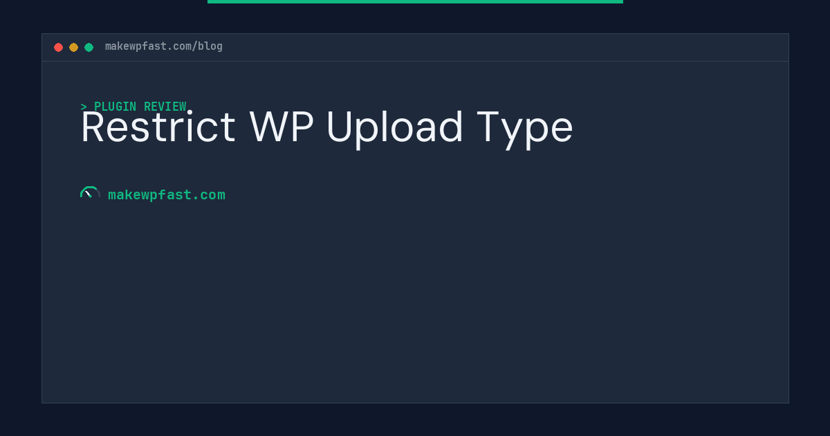 Restrict WP Upload Type - MakeWPFast