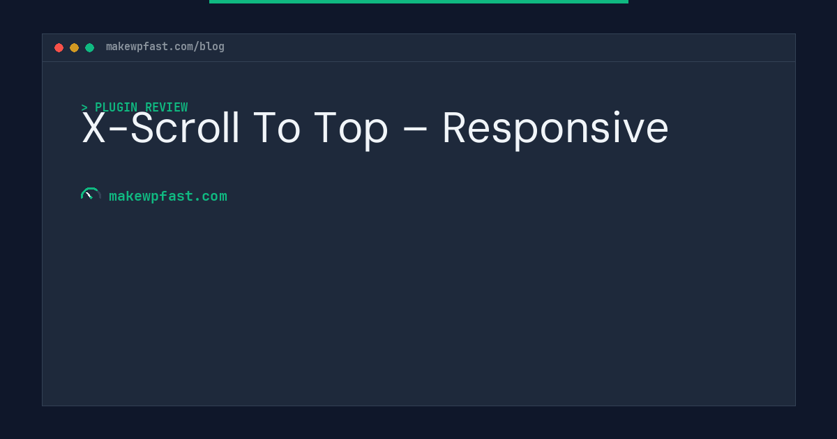 X-Scroll To Top – Responsive - MakeWPFast