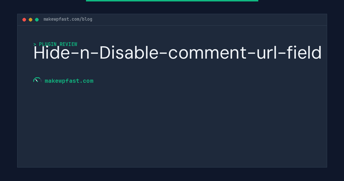 Hide-n-Disable-comment-url-field - MakeWPFast
