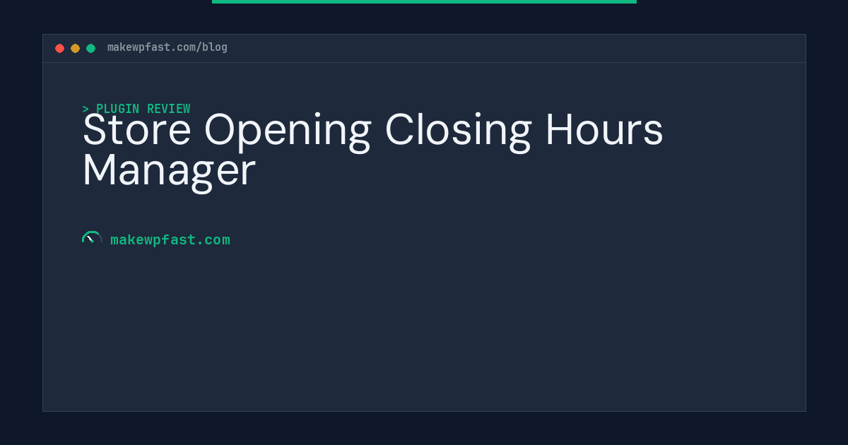 Store Opening Closing Hours Manager - MakeWPFast