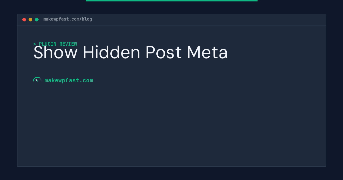 Show Hidden Post Meta - MakeWPFast