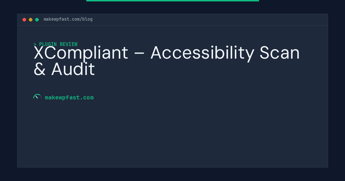 XCompliant – Accessibility Scan & Audit - MakeWPFast
