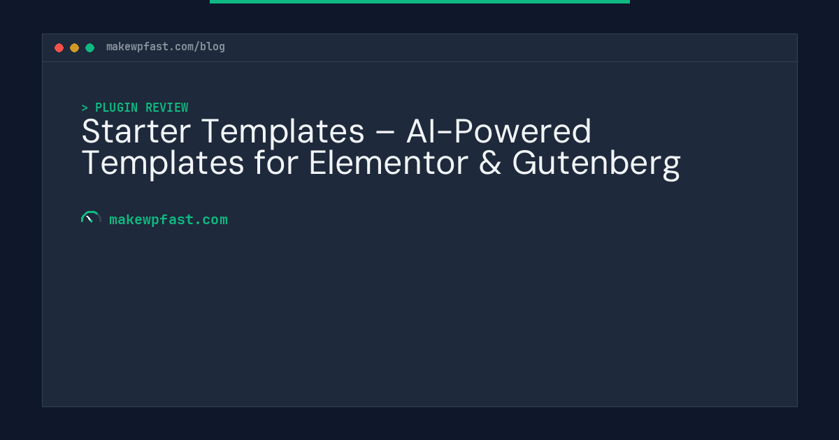 Starter Templates – AI-Powered Templates for Elementor & Gutenberg - MakeWPFast
