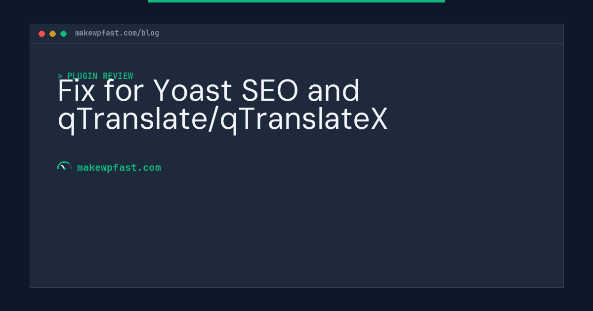 Fix for Yoast SEO and qTranslate/qTranslateX - MakeWPFast