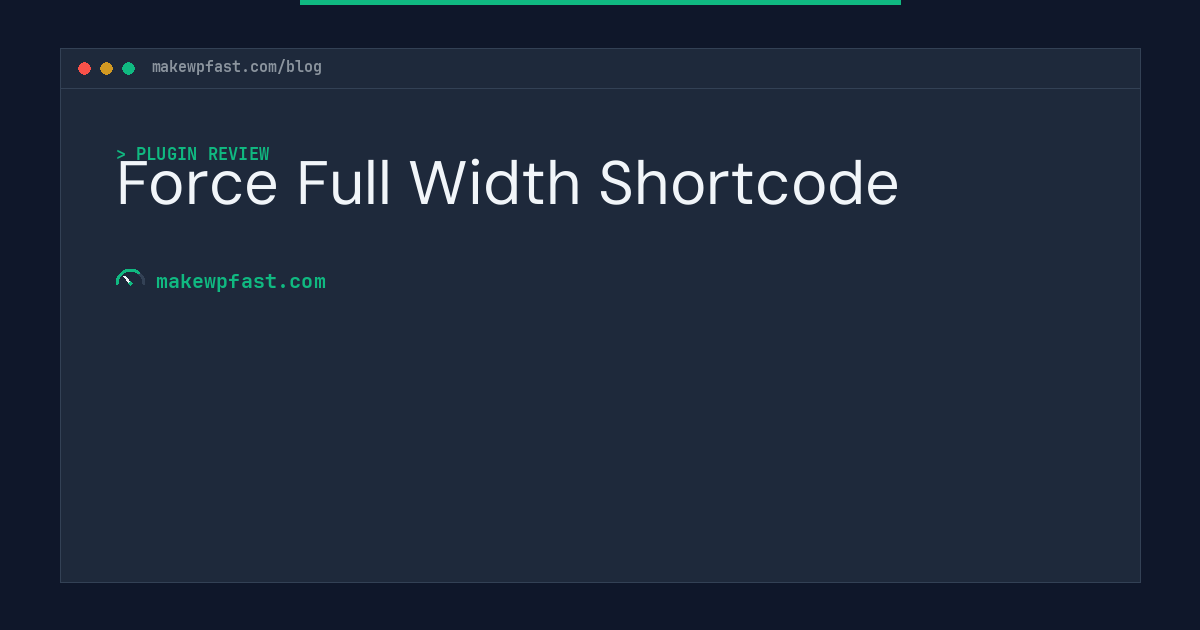Force Full Width Shortcode - MakeWPFast