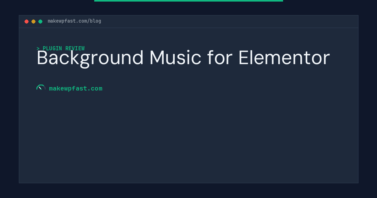 Background Music for Elementor - MakeWPFast