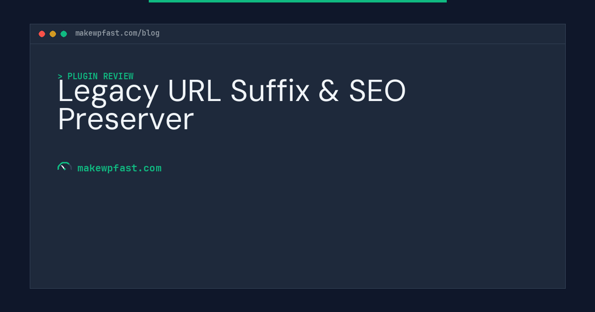 Legacy URL Suffix & SEO Preserver - MakeWPFast