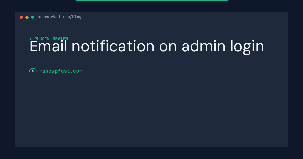 Email notification on admin login - MakeWPFast