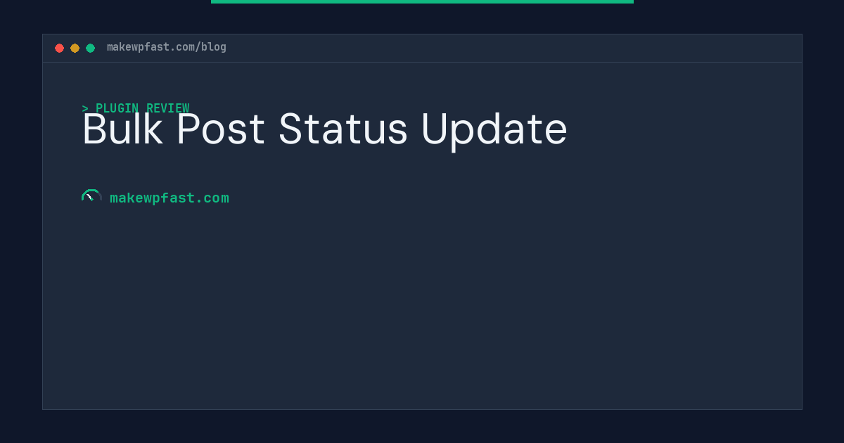 Bulk Post Status Update - MakeWPFast